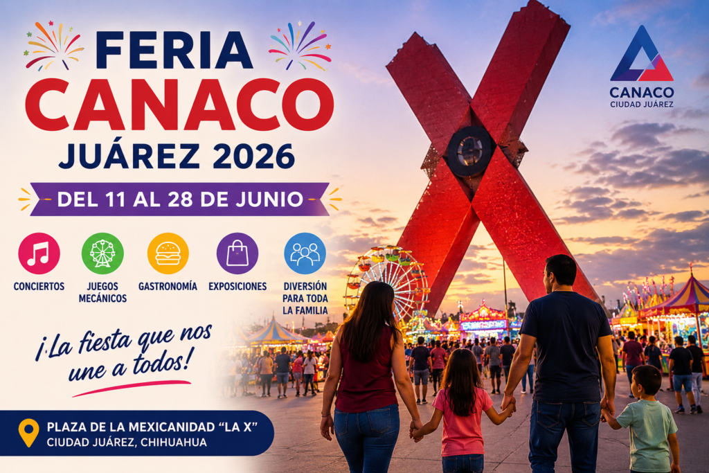 Feria CANACO Juárez 2026: Fechas, Artistas y Todo lo que Debes Saber