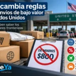Cambios de CBP para envíos de bajo valor a Estados Unidos y nuevas reglas de importación